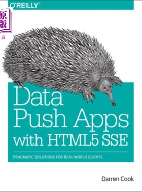 海外直订Data Push Apps with Html5 Sse: Pragmatic Solutions for Real-World Clients 基于Html5 Sse的数据推送应用:面向