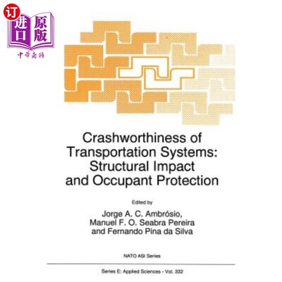 海外直订Crashworthiness of Transportation Systems: Structural Impact and Occupant Protec 运输系统的耐撞性：结构冲击