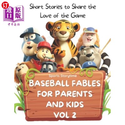 海外直订Baseball Fables for Parents and Kids: Short Stories to Share the Love of the Gam 为父母和孩子的棒球寓言:短