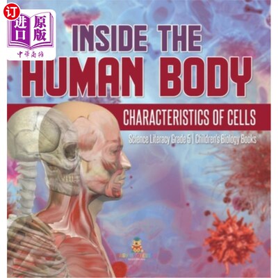 海外直订Inside the Human Body: Characteristics of Cells Science Literacy Grade 5 Childre 《人体内部:细胞科学素养的