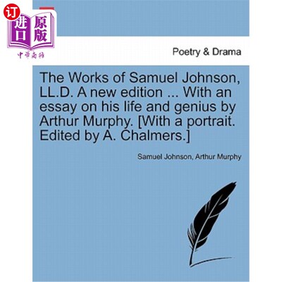 海外直订The Works of Samuel Johnson, LL.D. a New Edition ... with an Essay on His Life a 塞缪尔·约翰逊的著作，新版