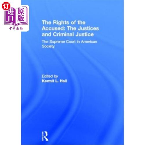 海外直订The Rights of the Accused: The Justices and Criminal Justice: The Supreme Court  《被告的权利:法官与刑事司