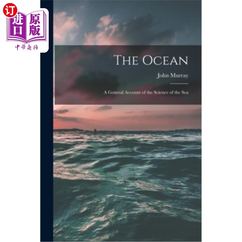 海外直订The Ocean; a General Account of the Science of the Sea 海洋;海洋科学概论