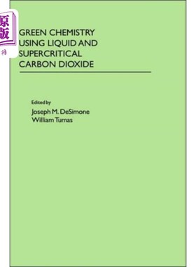 海外直订Green Chemistry Using Liquid and Supercritical C... 利用液体和超临界二氧化碳的绿色化学