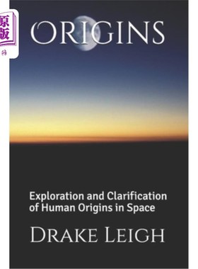 海外直订Origins: Exploration and Clarification of Human Origins in Space 《起源:人类太空起源的探索与澄清》