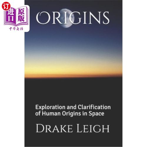 海外直订Origins: Exploration and Clarification of Human Origins in Space 《起源:人类太空起源的探索与澄清》
