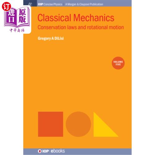 海外直订Classical Mechanics, Volume 5: Conservation Laws and Rotational Motion 经典力学，第5卷：守恒定律和旋转运动
