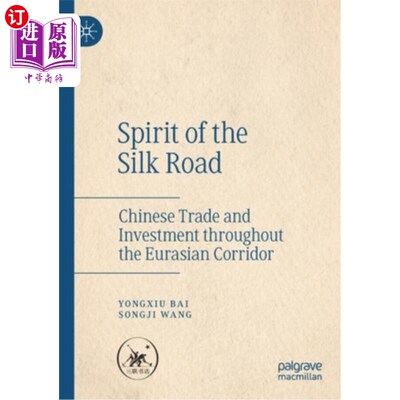 海外直订Spirit of the Silk Road: Chinese Trade and Investment Throughout the Eurasian Co 丝绸之路精神:中国在欧亚走