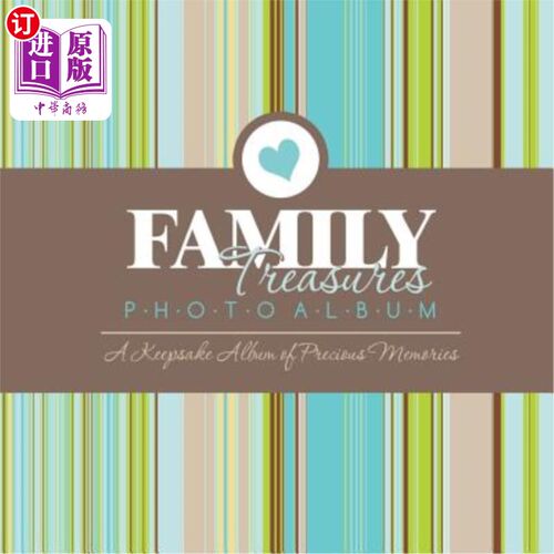 海外直订Family Treasures Photo Album: A Keepsake Album of Precious Memories 家庭珍宝相册：珍贵回忆的纪念品相册