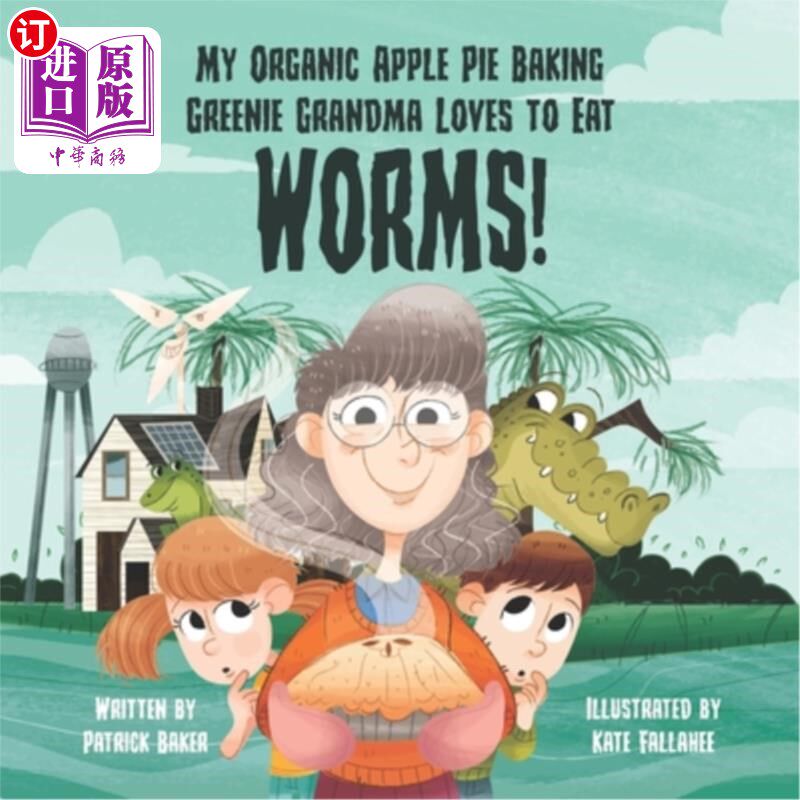 海外直订My organic apple pie baking greenie grandma loves to eat worms 我的有机苹果派烤绿奶奶喜欢吃虫子