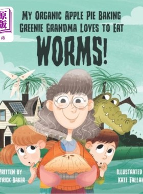 海外直订My organic apple pie baking greenie grandma loves to eat worms 我的有机苹果派烤绿奶奶喜欢吃虫子