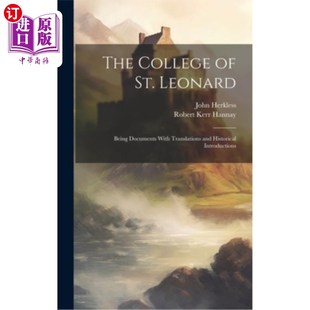 With College Being 海外直订The Translations Int St. Historical 圣伦纳德学院：文献翻译与历 Leonard and Documents