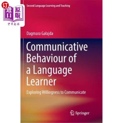 海外直订Communicative Behaviour of a Language Learner: Exploring Willingness to Communic 语言学习者的交际行为:探索
