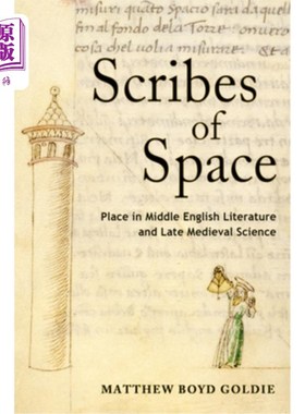 海外直订Scribes of Space: Place in Middle English Literature and Late Medieval Science 空间的抄写员:中世纪英语文学