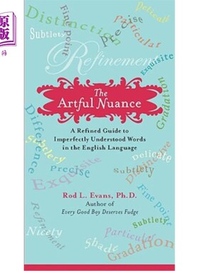 海外直订The Artful Nuance: A Refined Guide to Imperfectly Understood Words in the Englis 巧妙的细微差别:英语语言中