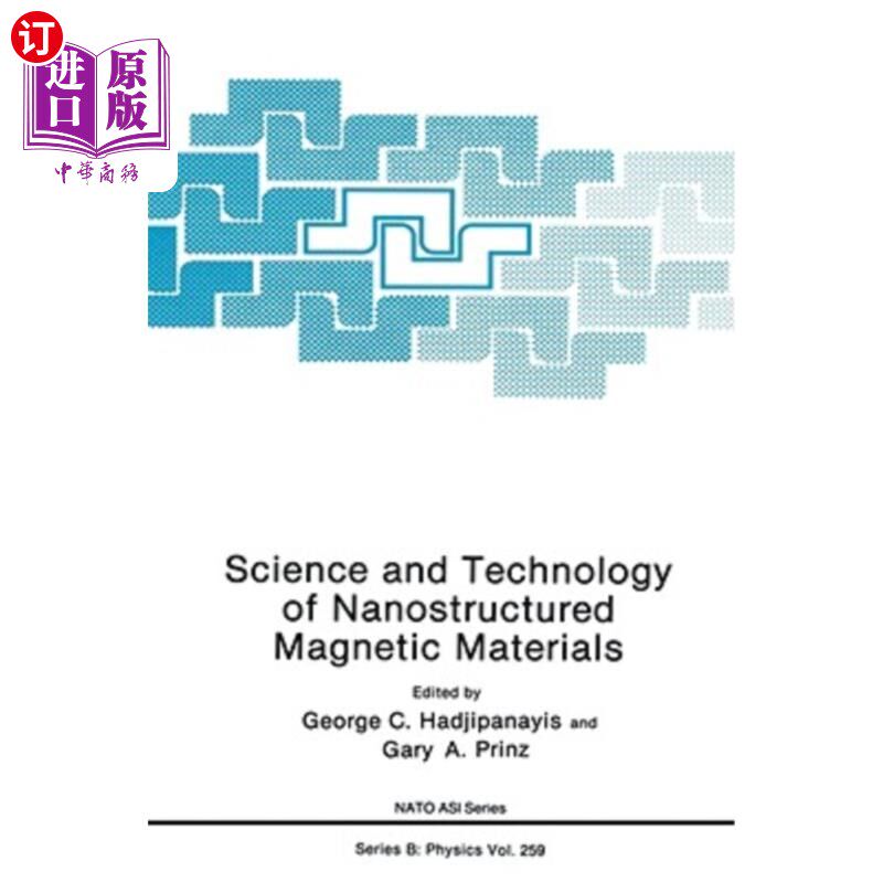 海外直订Science and Technology of Nanostructured Magnetic Materials 纳米结构磁性材料科学与技术“，