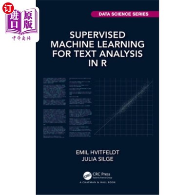 海外直订Supervised Machine Learning for Text Analysis in R 基于监督机器学习的文本分析方法