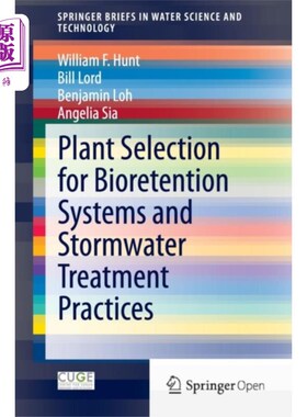 海外直订Plant Selection for Bioretention Systems and Sto... 生物滞留系统和雨水处理实践的植物选择