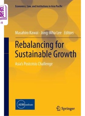 海外直订Rebalancing for Sustainable Growth: Asia's Postcrisis Challenge 实现可持续增长的再平衡：亚洲的后危机挑战