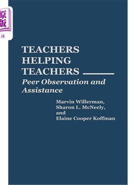 海外直订Teachers Helping Teachers: Peer Observation and Assistance 教师帮助教师：同伴观察和帮助
