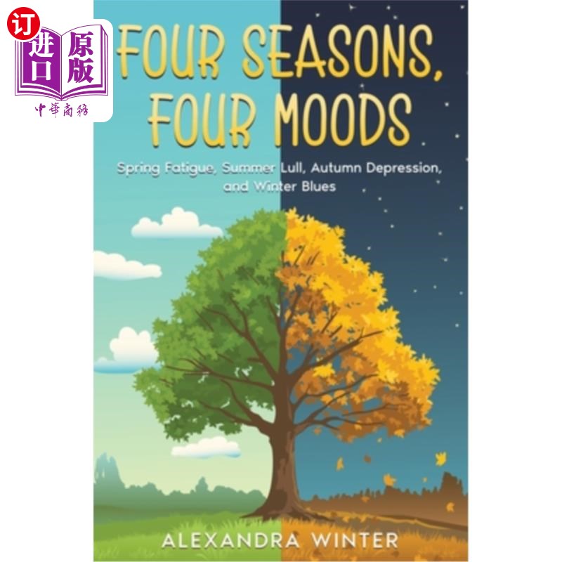 海外直订医药图书Four Seasons, Four Moods: Spring Fatigue, Summer Lull, Autumn Depression, and Wi 四季，四种情绪：春