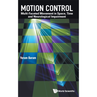 现货 运动控制 空间 时间和神经损伤中的多面运动 英文原版 Yoram Baram Motion Control Multi faceted Movement【中商原版】