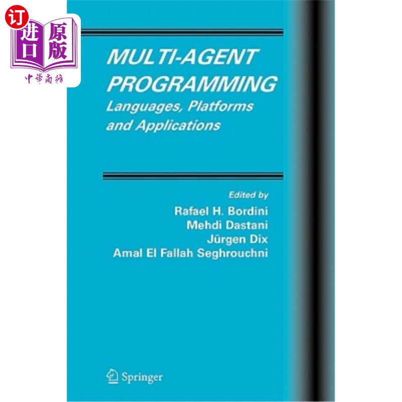 海外直订Multi-Agent Programming: Languages, Platforms and Applications 多代理程序设计:语言、平台和应用程序