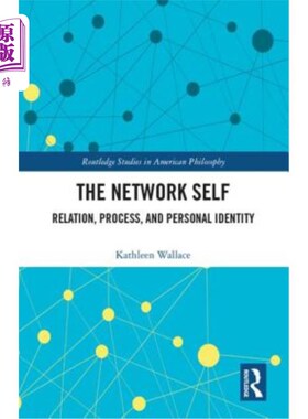 海外直订The Network Self: Relation, Process, and Personal Identity 自我:关系、过程和个人同一性