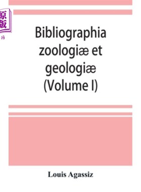 海外直订Bibliographia zoologi? et geologi?. A general catalogue of all books, tracts, an 动物园书目？地质学家？所有