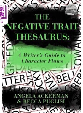 海外直订The Negative Trait Thesaurus: A Writer's Guide to Character Flaws 负面特征词表：一个作家的性格缺陷指南
