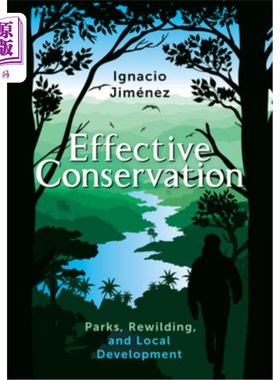 海外直订Effective Conservation: Parks, Rewilding, and Local Development 有效的保护:公园、野生动物回归和地方发展