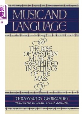 海外直订Music and Language: The Rise of Western Music as Exemplified in Settings of the  音乐与语言:以弥撒为背景的西方