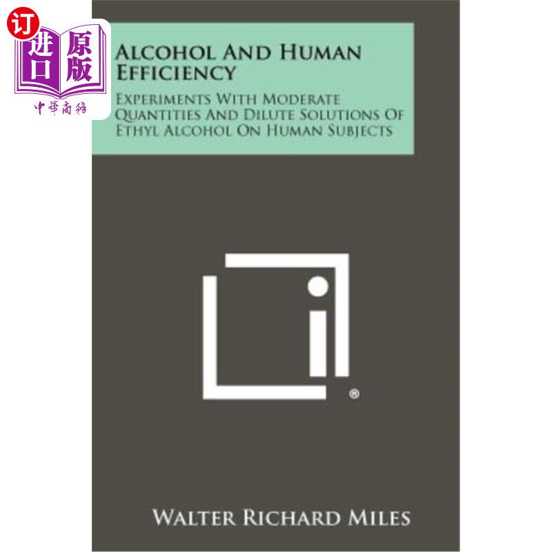 海外直订Alcohol and Human Efficiency: Experiments with Moderate Quantities and Dilute So 酒精与人类效率：用适量和稀