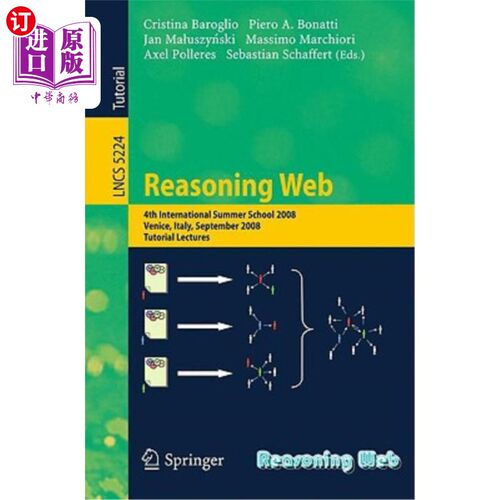 海外直订Reasoning Web: 4th International Summer School 2008, Venice Italy, September 7-1 推理网:第四届国际暑期学校，意