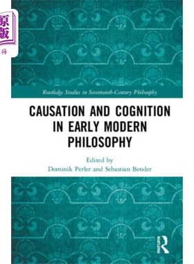 海外直订Causation and Cognition in Early Modern Philosop... 近代早期哲学中的因果关系与认知