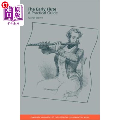 海外直订The Early Flute: A Practical Guide 《早期长笛:实用指南》