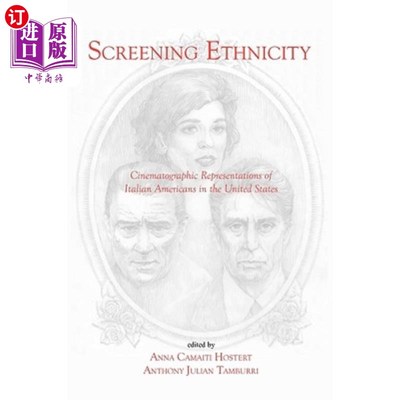 海外直订Screening Ethnicity: Cinematographic Representations of Italian Americans in the 放映种族:在美国的意大利裔