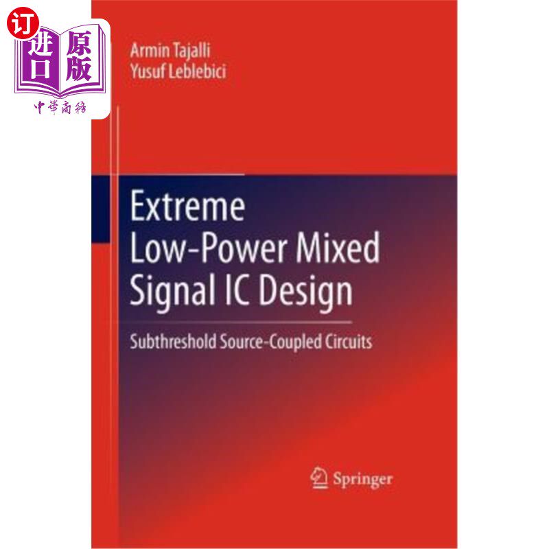 海外直订Extreme Low-Power Mixed Signal IC Design: Subthreshold Source-Coupled Circuits 超低功耗混合信号集成电路设计