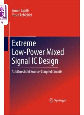 海外直订Extreme Low-Power Mixed Signal IC Design: Subthreshold Source-Coupled Circuits 超低功耗混合信号集成电路设计