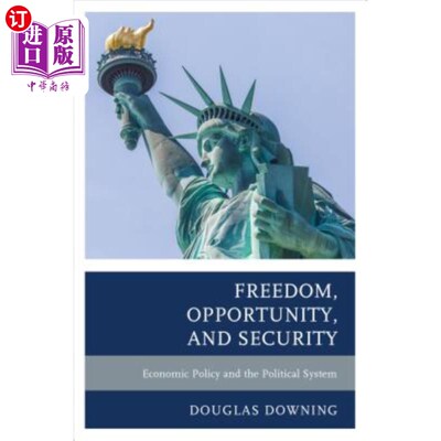 海外直订Freedom, Opportunity, and Security: Economic Policy and the Political System 自由机会与安全