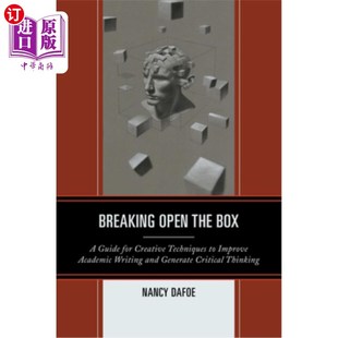 Box 打破盒子：提高学术写作和产 Writi Techniques Open the Guide Academic 海外直订Breaking for Improve Creative