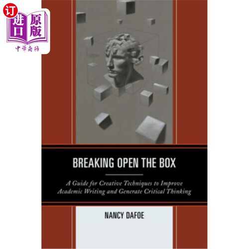 海外直订Breaking Open the Box: A Guide for Creative Techniques to Improve Academic Writi 打破盒子：提高学术写作和产