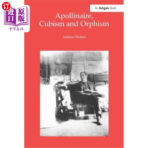海外直订Apollinaire, Cubism and Orphism 阿波利奈尔，立体主义和奥非斯派