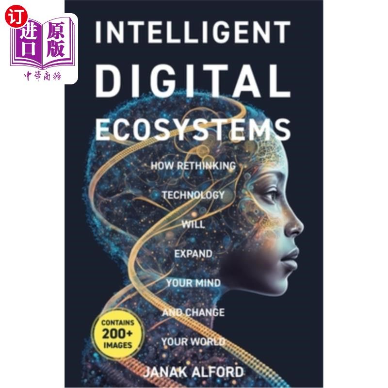 海外直订Intelligent Digital Ecosystems: How Rethinking Technology Will Expand Your Mind  智能数字生态系统:重新思考