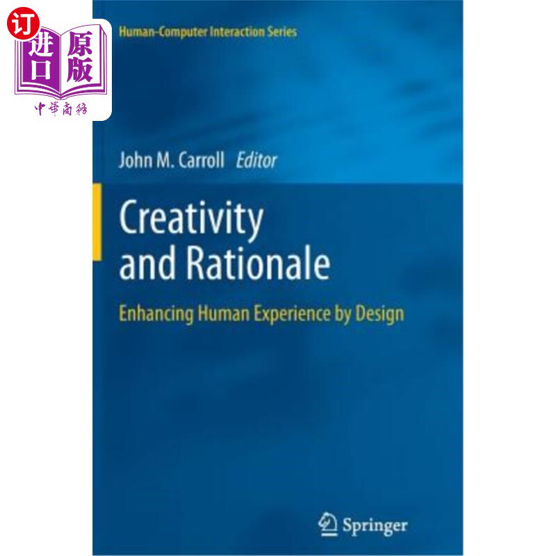 海外直订Creativity and Rationale: Enhancing Human Experience by Design 创造力和理论基础:通过设计增强人类体验