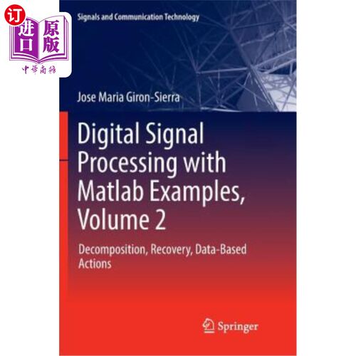 海外直订Digital Signal Processing with MATLAB Examples, Volume 2: Decomposition, Recover 数字信号处理与MATLAB的例