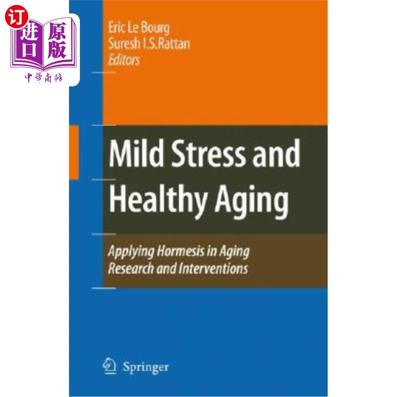海外直订医药图书Mild Stress and Healthy Aging: Applying Hormesis in Aging Research and Intervent 温和压力与健康衰老