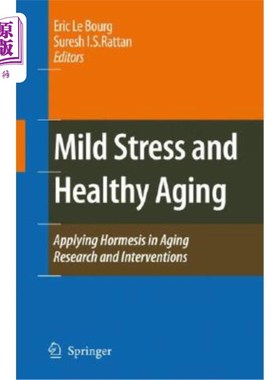 海外直订医药图书Mild Stress and Healthy Aging: Applying Hormesis in Aging Research and Intervent 温和压力与健康衰老