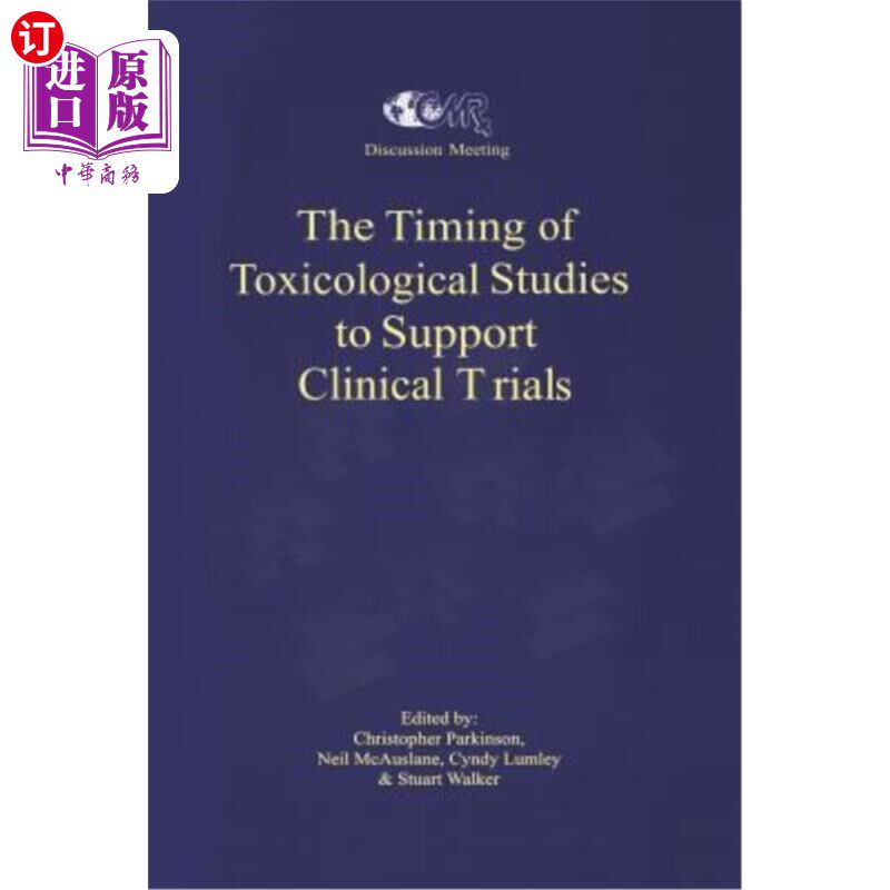 海外直订医药图书The Timing of Toxicological Studies to Support Clinical Trials 毒理学研究支持临床试验的时机
