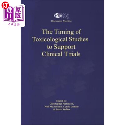 海外直订医药图书The Timing of Toxicological Studies to Support Clinical Trials 毒理学研究支持临床试验的时机